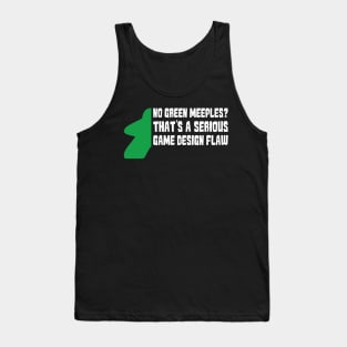 No Green Meeples Is Serious Game Flaw Board Gamer Tabletop Tank Top